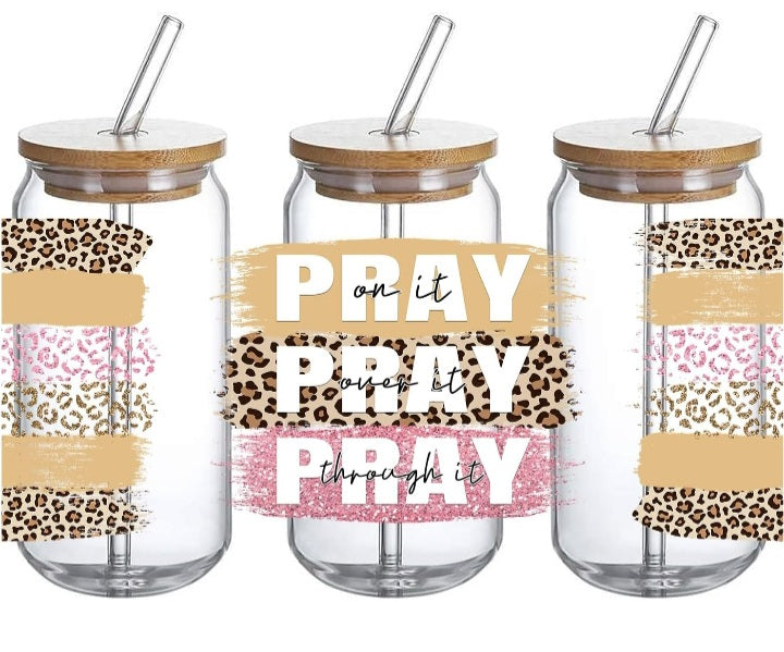 Pray on It Over It Through It Glass Tumbler