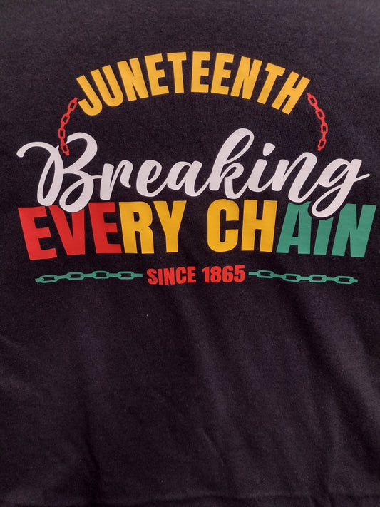 Juneteenth Break Every Chain T Shirt